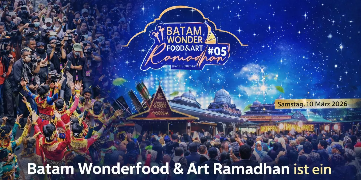 Batam Wonderfood & Art Ramadhan – Kulinarik & Kultur im heiligen Monat
